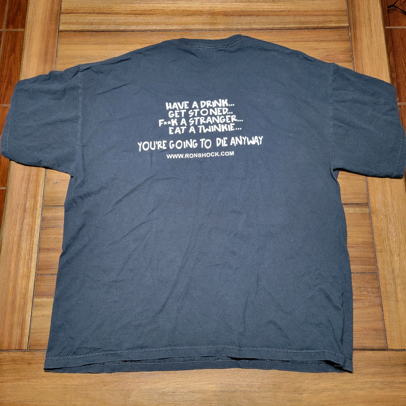 Ron Shock Unisex Black Tee "You're Going To Die Anyway" - Size XL