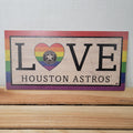 Houston Astros Love Pride Wooden Sign 6" x 12"