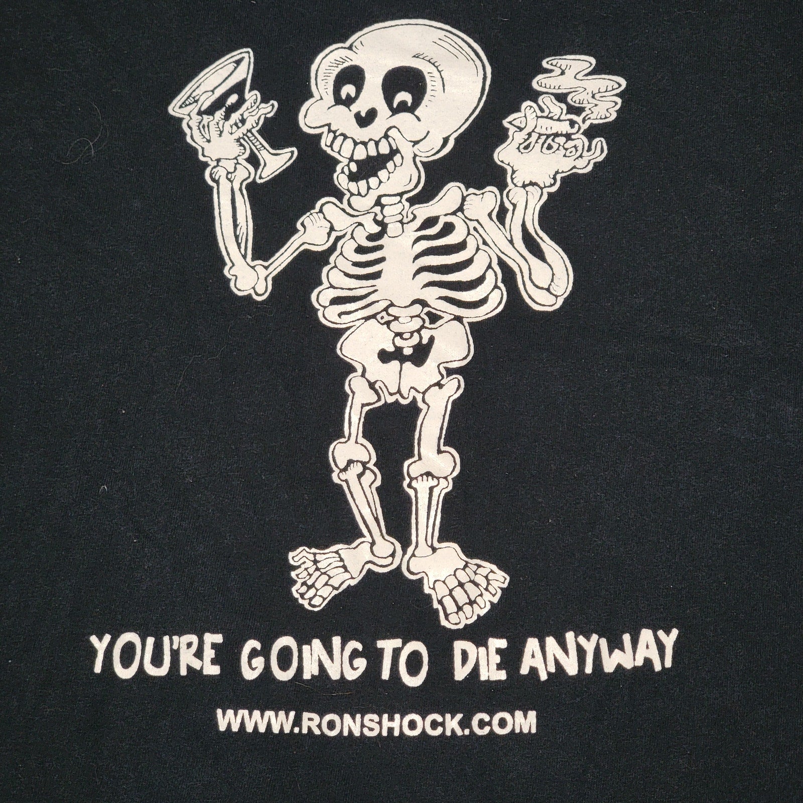 Ron Shock Unisex Black Tee "You're Going To Die Anyway" - Size XL