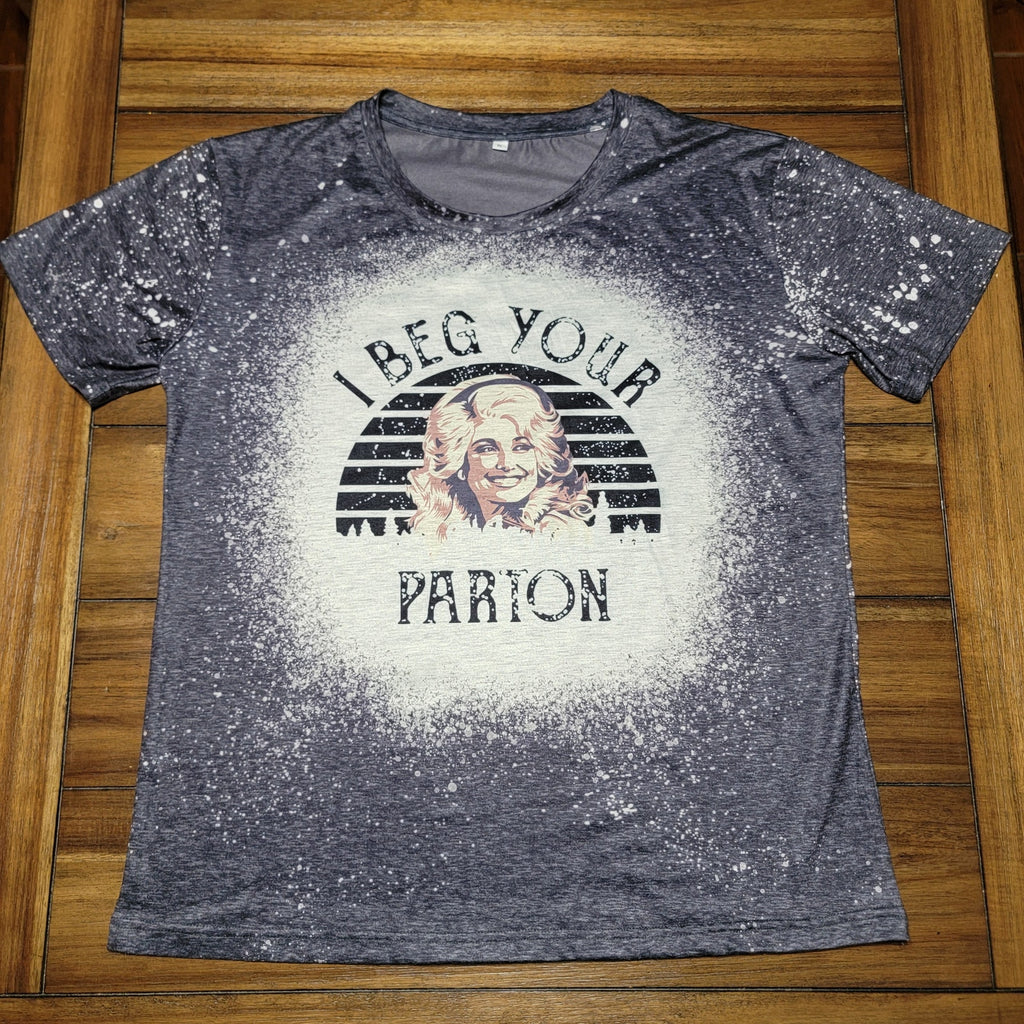 B&W Bleach Dyed Tee "I Beg Your Parton" Dolly Parton - Size XL