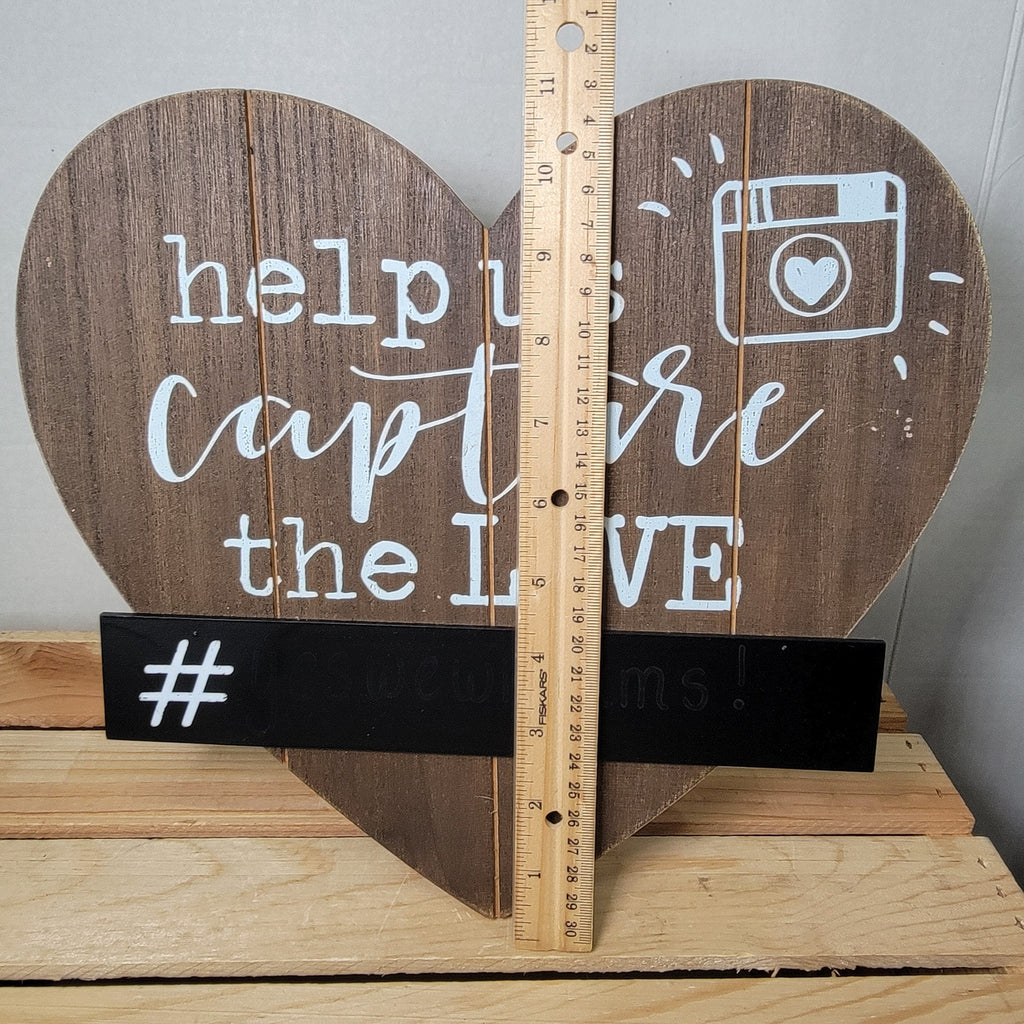 Home Wooden Sign "Help Us Capture The Love"